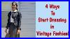 How-To-Start-Dressing-In-Vintage-Fashion-U0026-Vintage-Reproduction-Style-01-bi