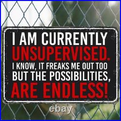 Metal Sign Aluminum Sign I Am Currently Unsupervised Fun Retro Outdoor